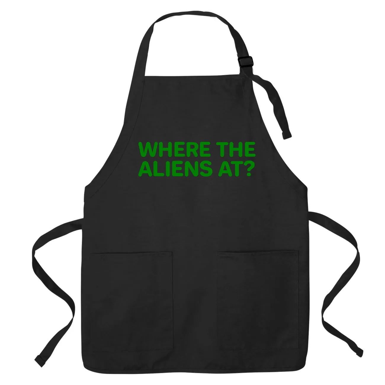 WHERE THE
ALIENS AT? Apron