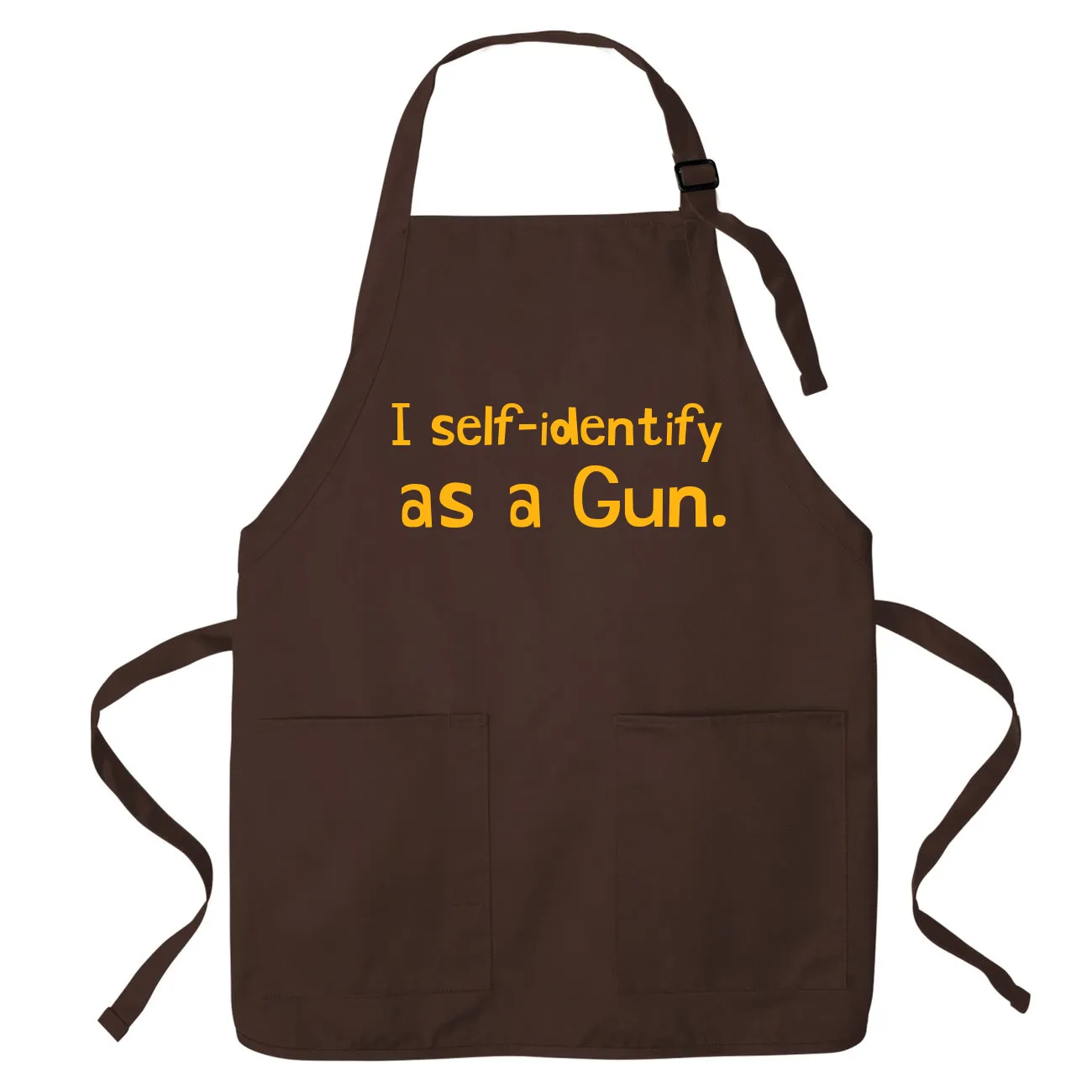 I self-identify
as a Gun. Apron