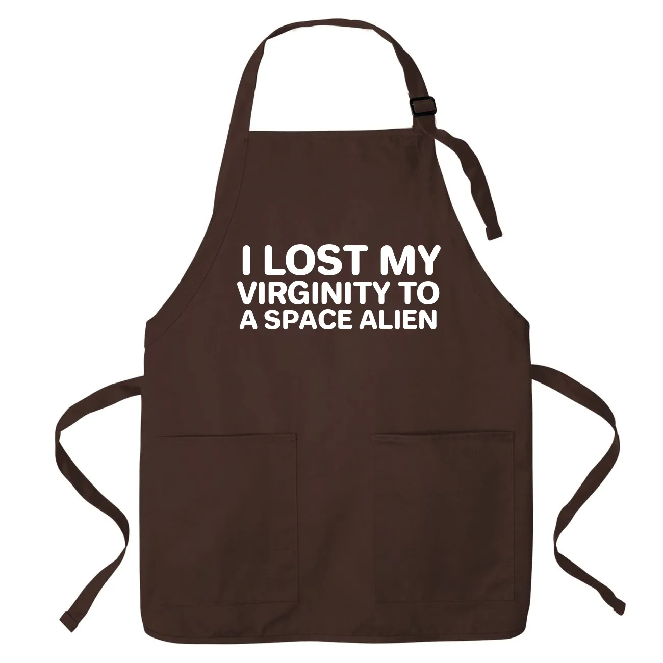 I LOST MY
VIRGINITY TO
A SPACE ALIEN Apron