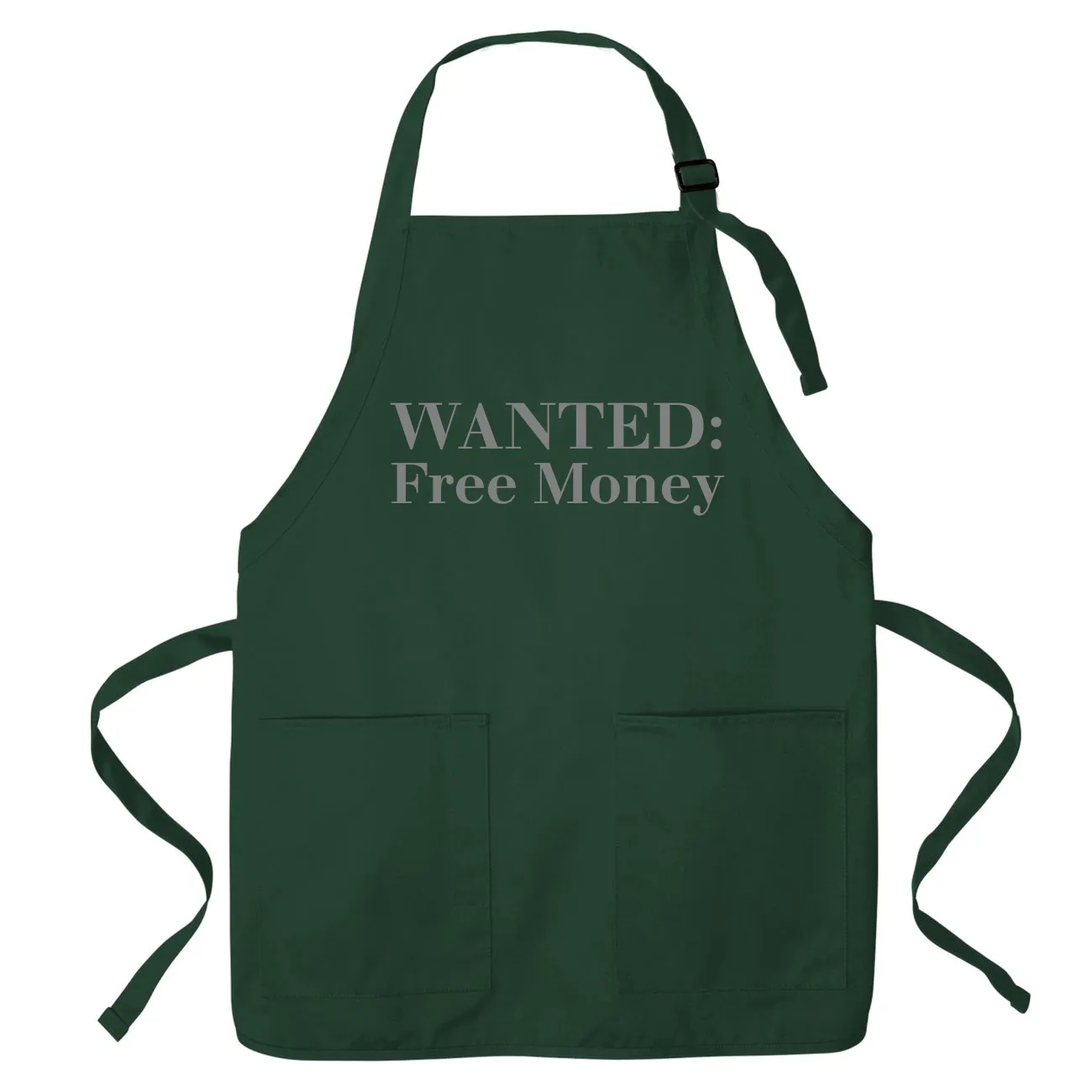 WANTED:
Free Money Apron