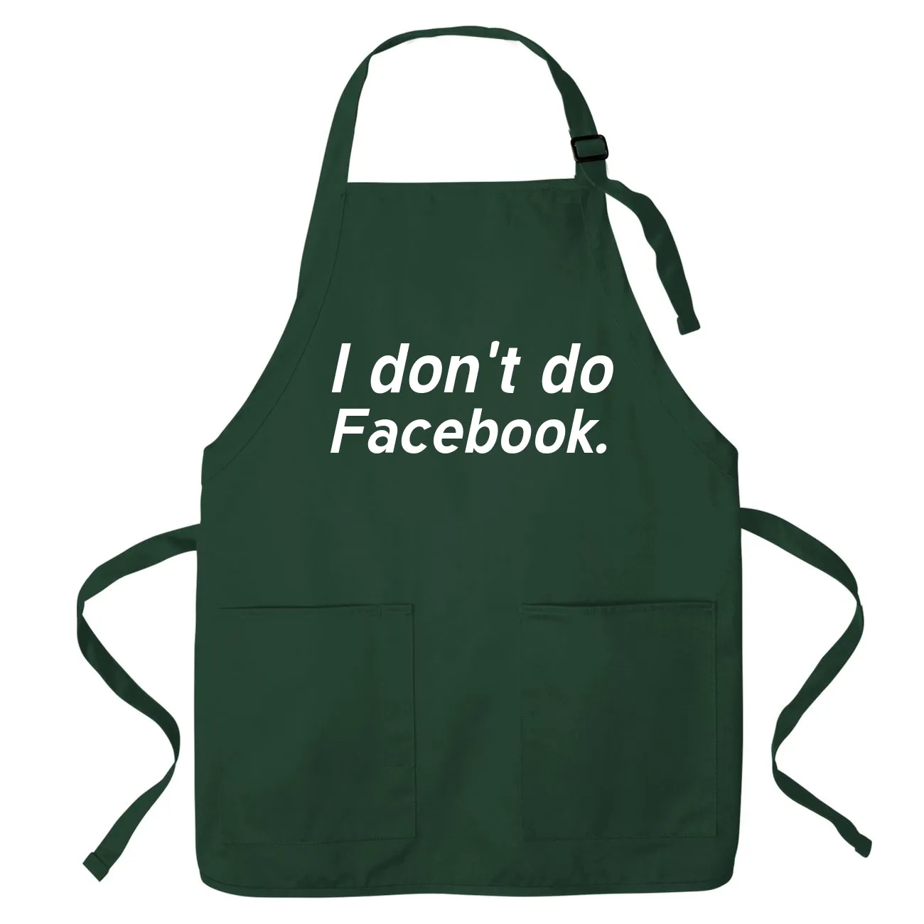 I don't do
Facebook. Apron