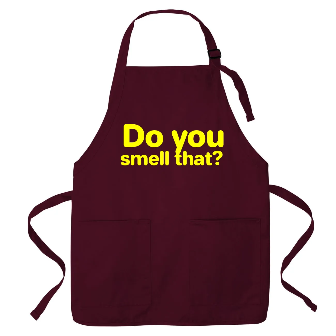 Do you
smell that? Apron