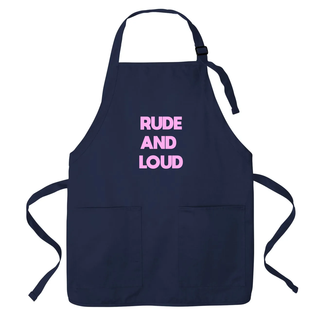 RUDE
AND 
LOUD Apron