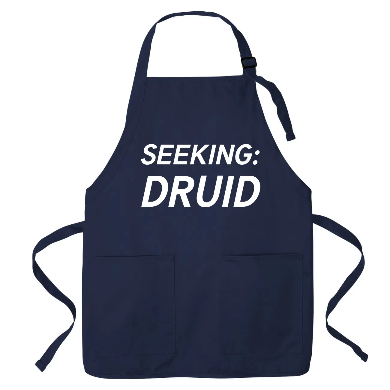 SEEKING:
DRUID Apron