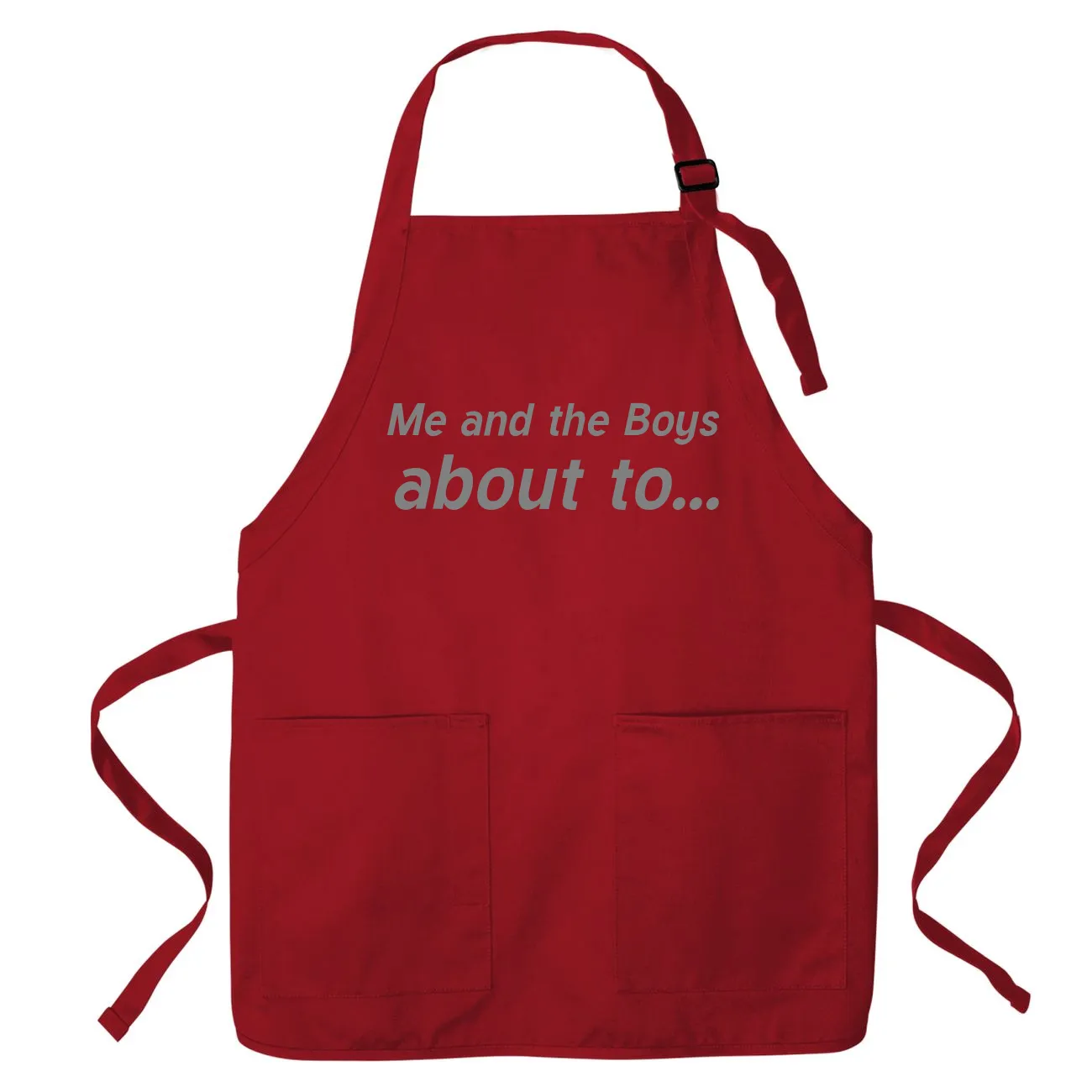 Me and the Boys
about to... Apron