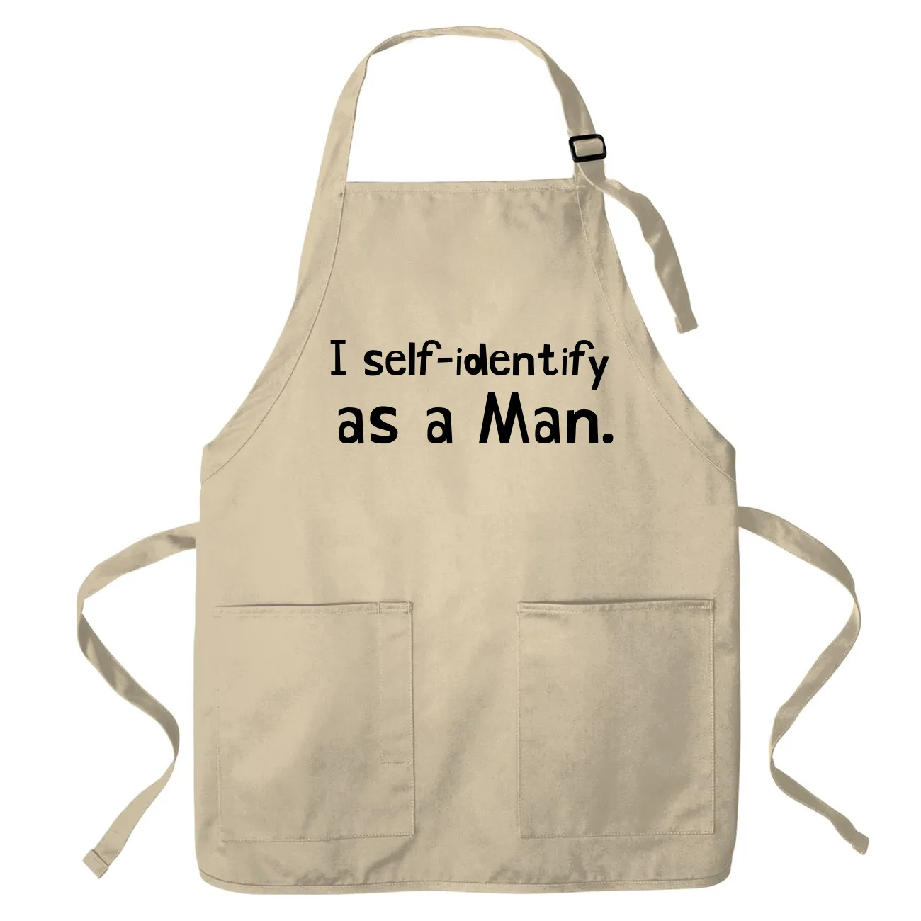 I self-identify
as a Man. Apron