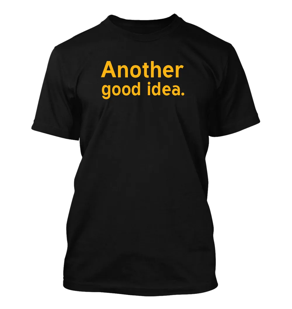 Another
good idea. Unisex T-Shirt