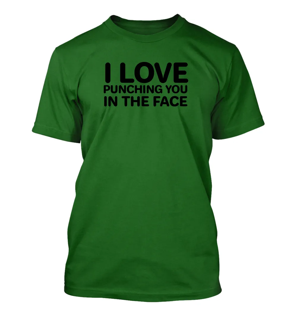 I LOVE
PUNCHING YOU
IN THE FACE Unisex T-Shirt