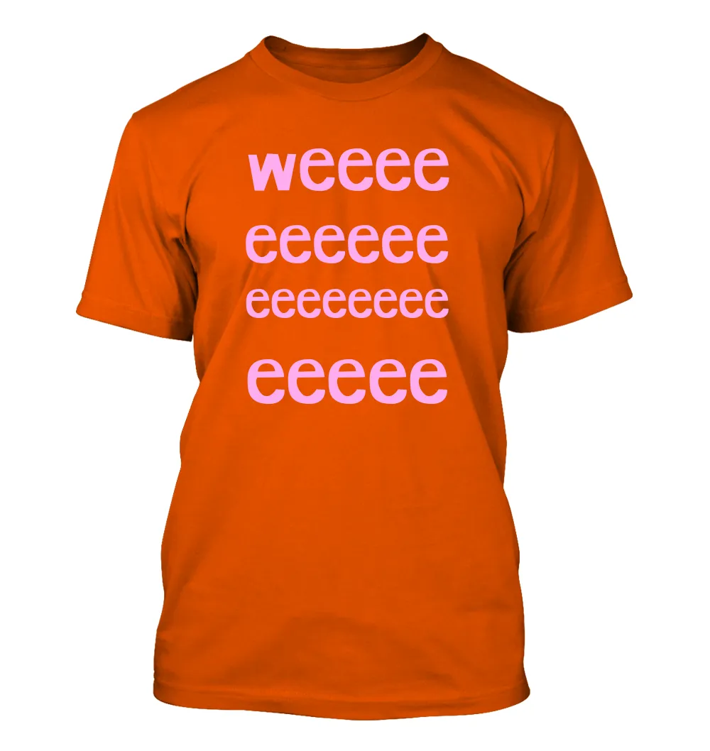 weeee
eeeeee
eeeeeeee
eeeee Unisex T-Shirt