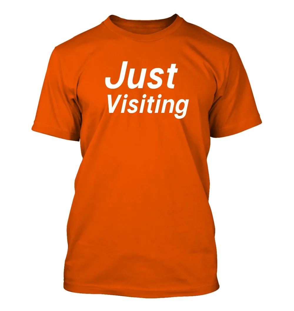 Just 
Visiting Unisex T-Shirt