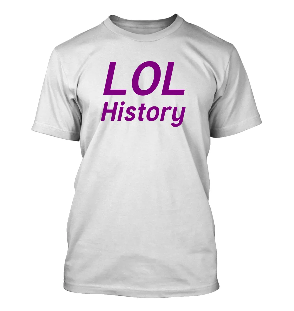 LOL
History Unisex T-Shirt