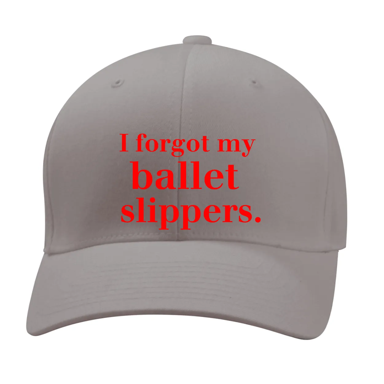 I forgot my 
ballet 
slippers. Fitted Mid Profile Hat