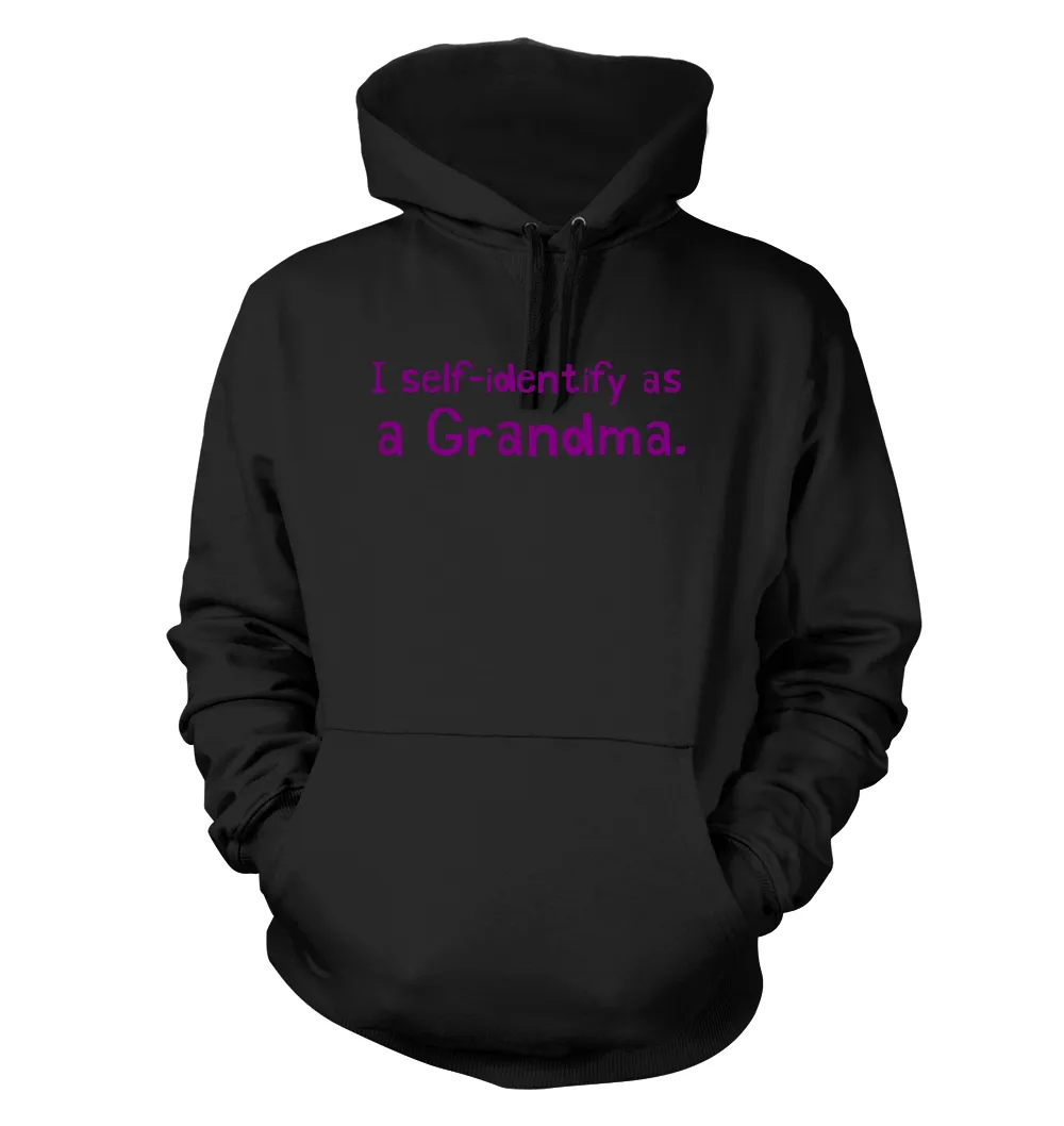 I self-identify as
a Grandma. Unisex Hoodie