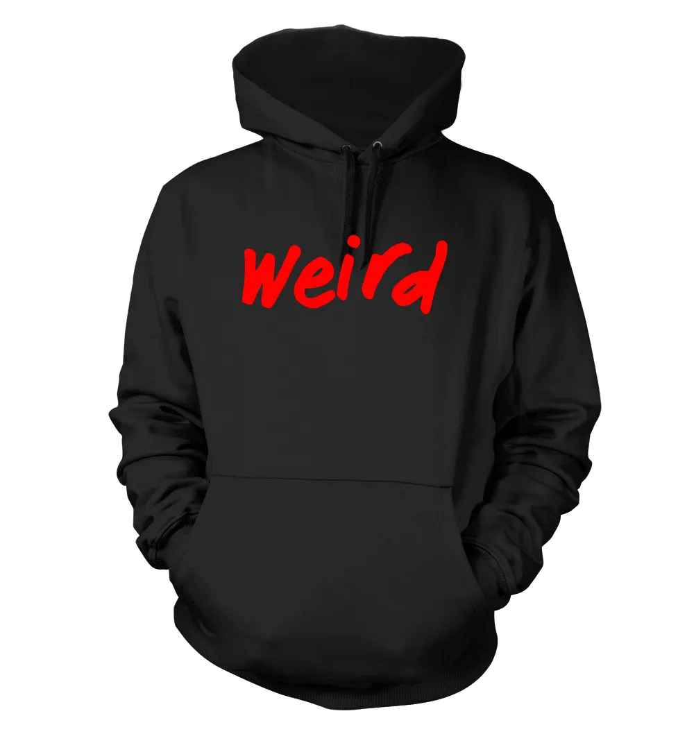Weird Unisex Hoodie
