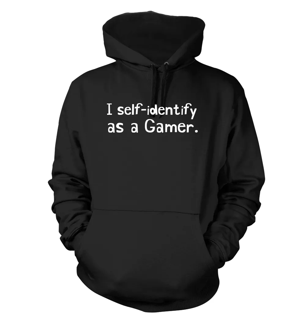 I self-identify
as a Gamer. Unisex Hoodie