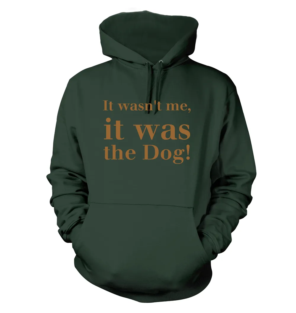It wasn't me,
it was
the Dog! Unisex Hoodie