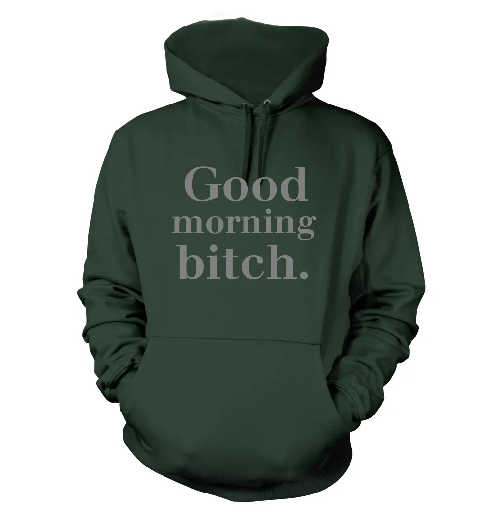 Good
morning
bitch. Unisex Hoodie