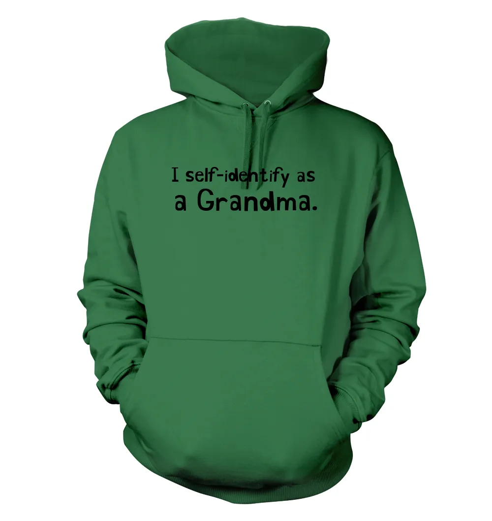 I self-identify as
a Grandma. Unisex Hoodie