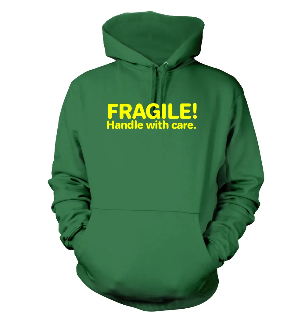 FRAGILE!
Handle with care. Unisex Hoodie