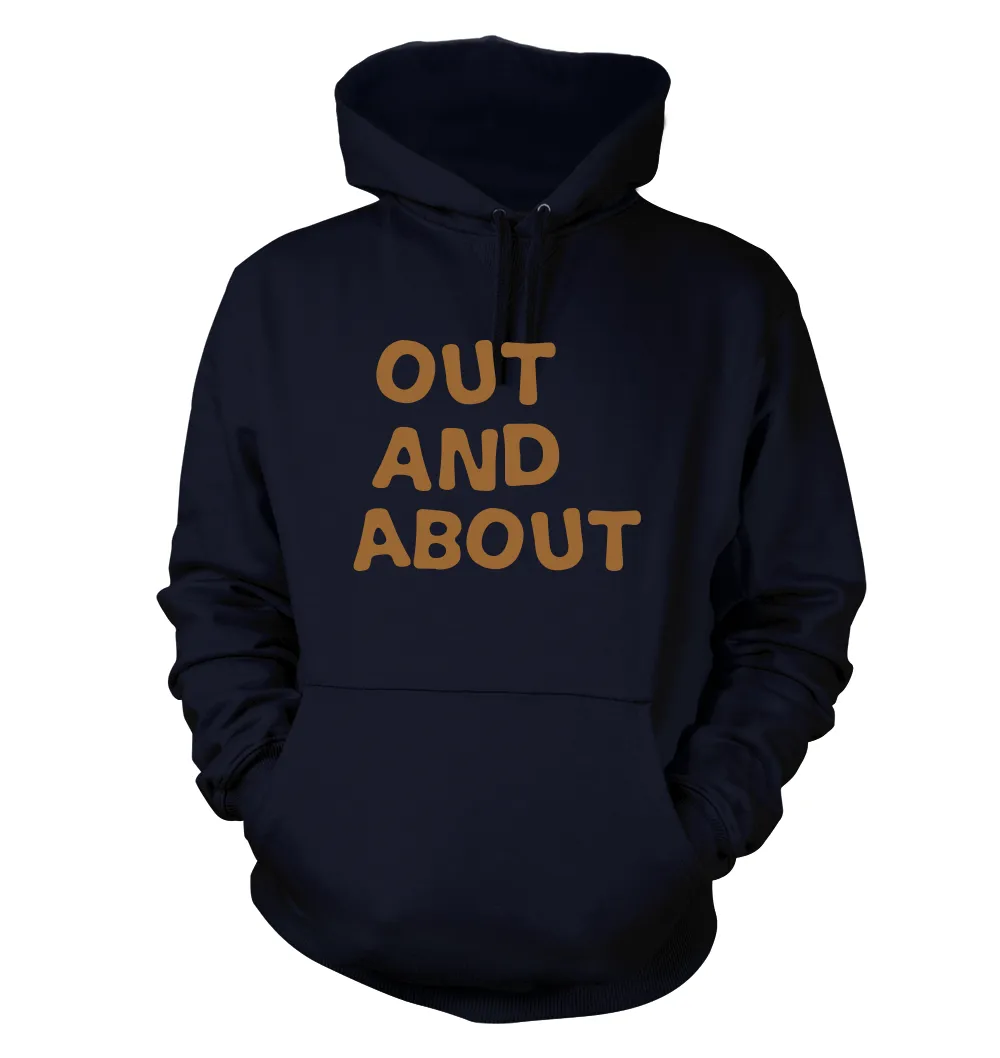 OUT 
and 
ABOUT Unisex Hoodie