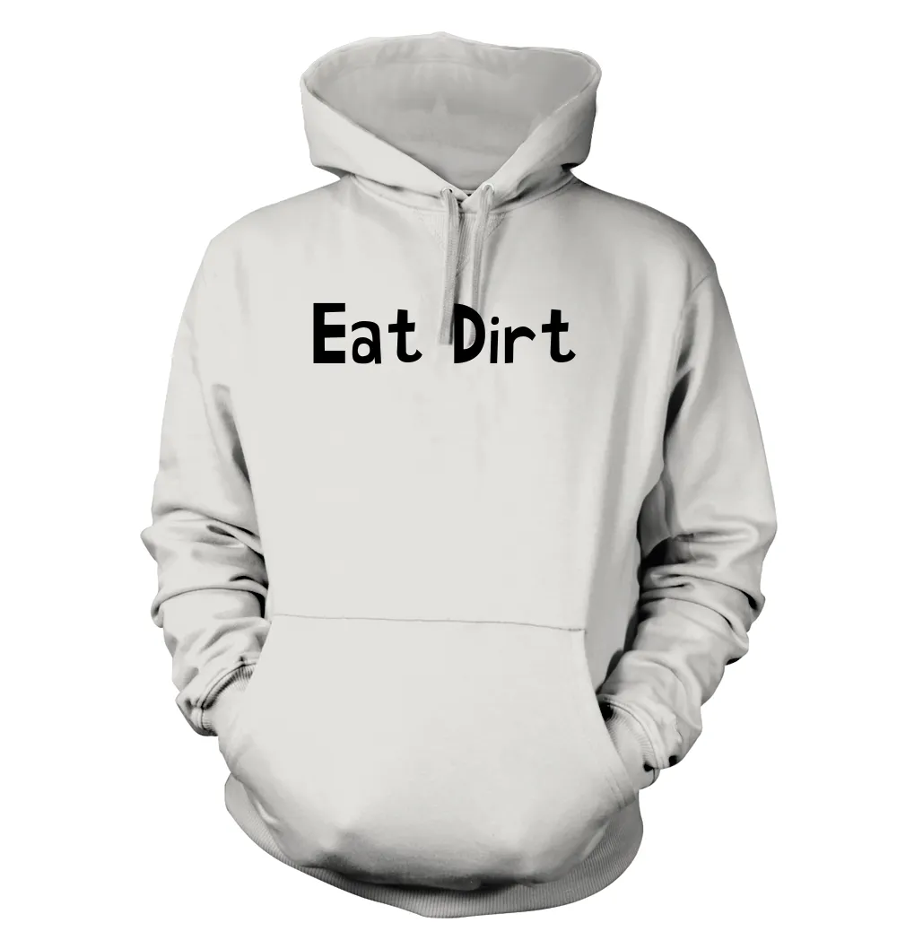 Eat Dirt Unisex Hoodie
