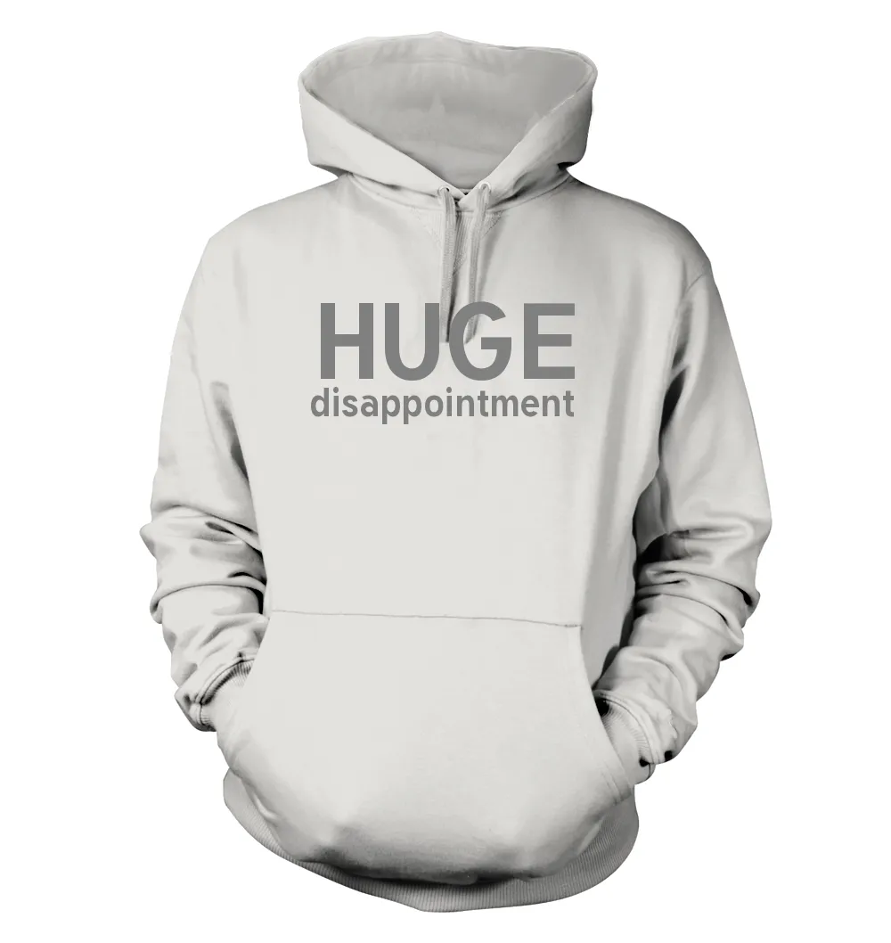 HUGE
disappointment Unisex Hoodie