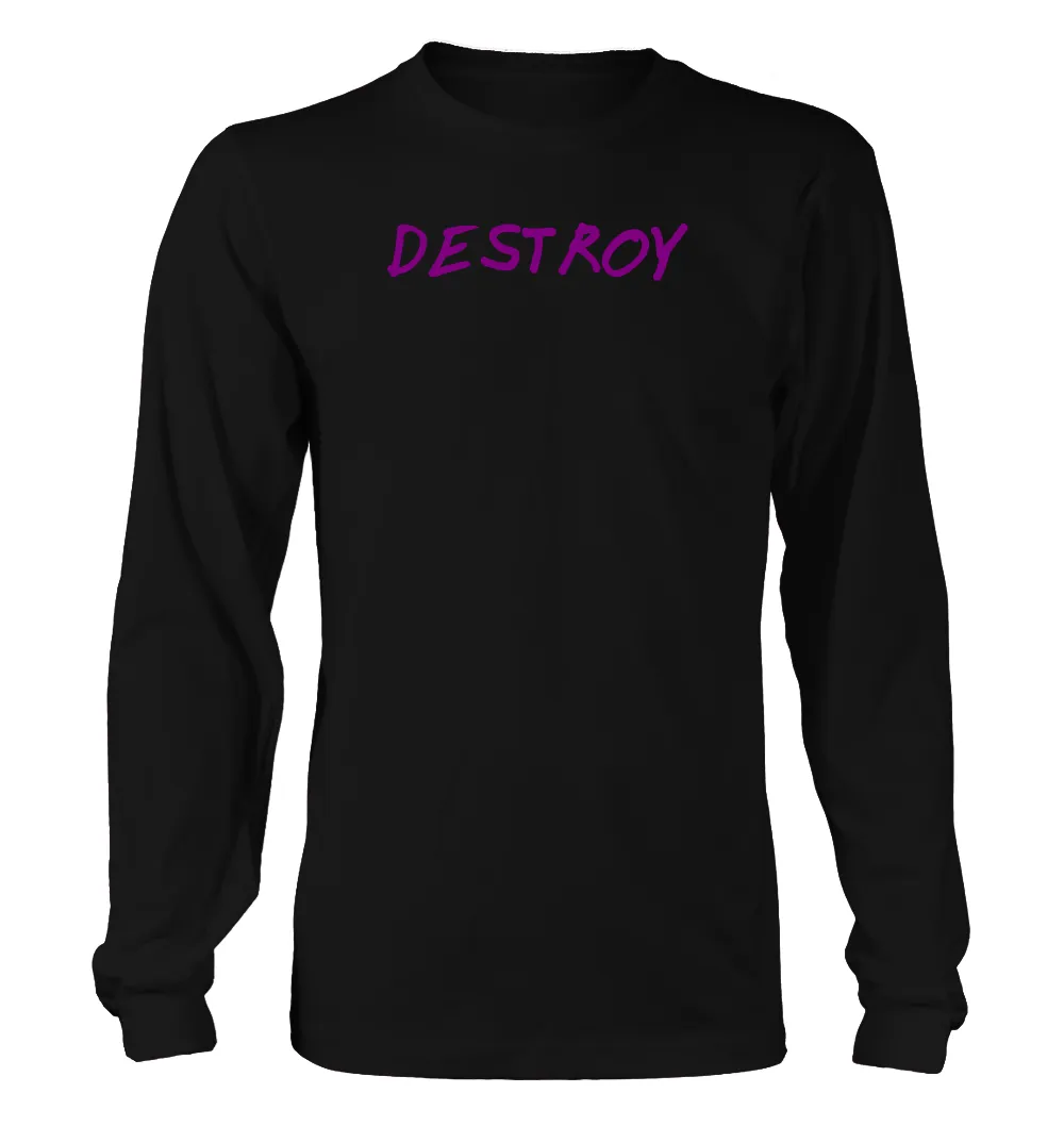 DESTROY Unisex Long Sleeve Shirt