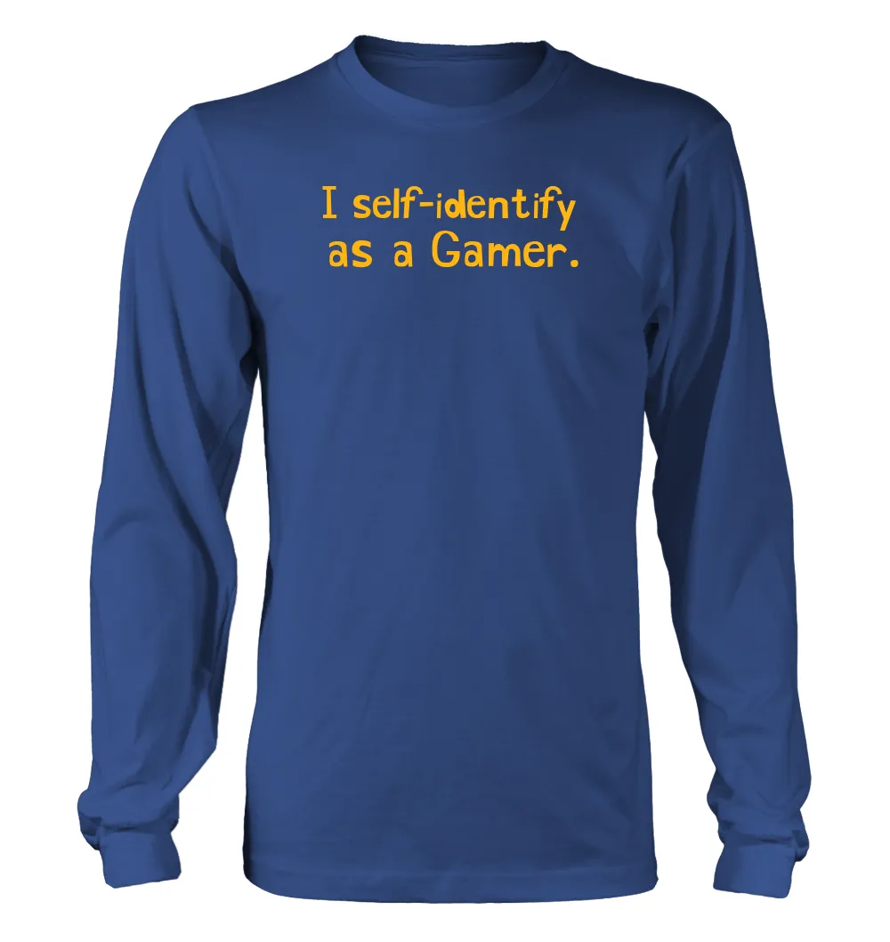 I self-identify
as a Gamer. Unisex Long Sleeve Shirt