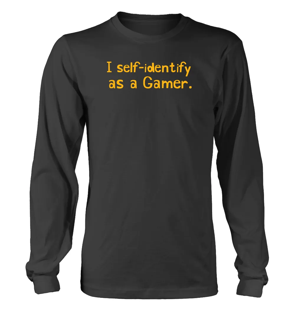 I self-identify
as a Gamer. Unisex Long Sleeve Shirt