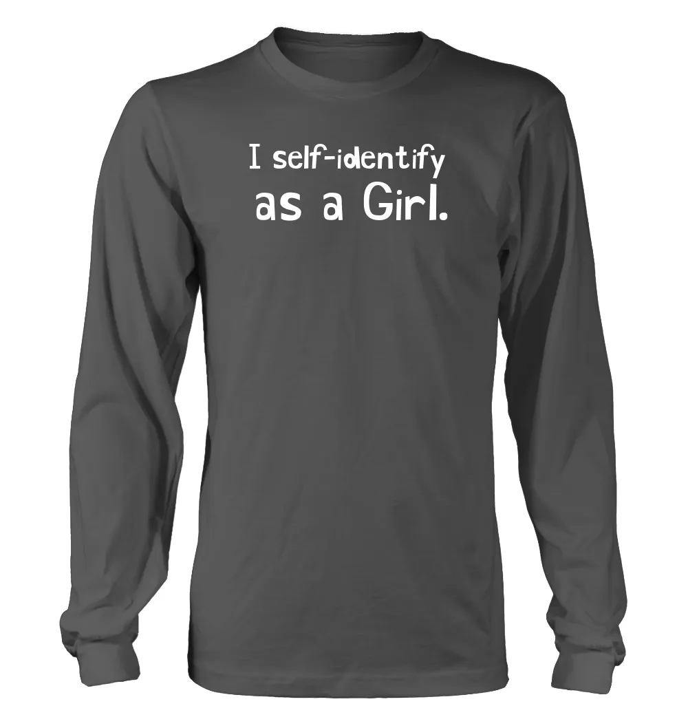 I self-identify
as a Girl. Unisex Long Sleeve Shirt