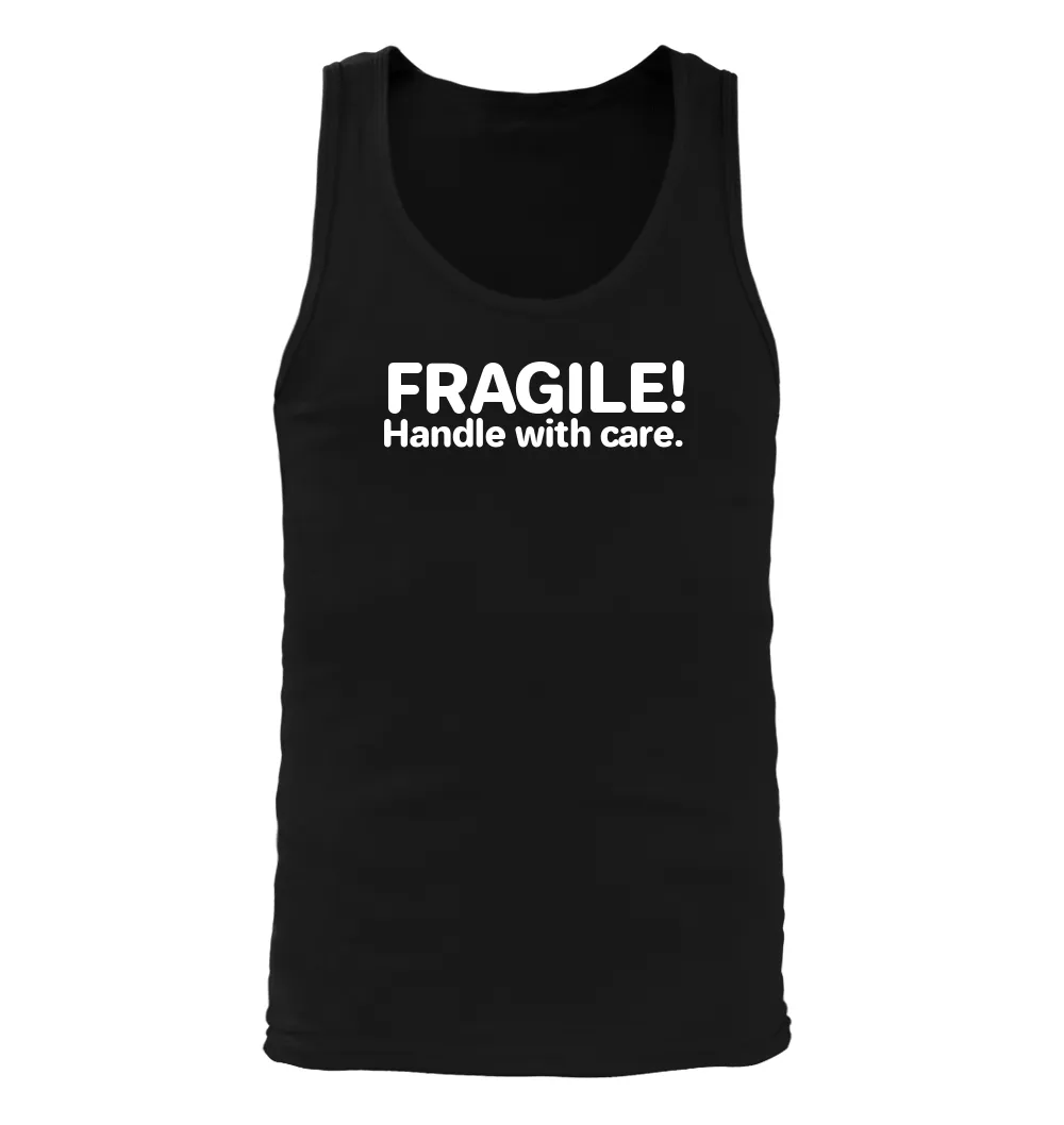 FRAGILE!
Handle with care. Men's Tank Top