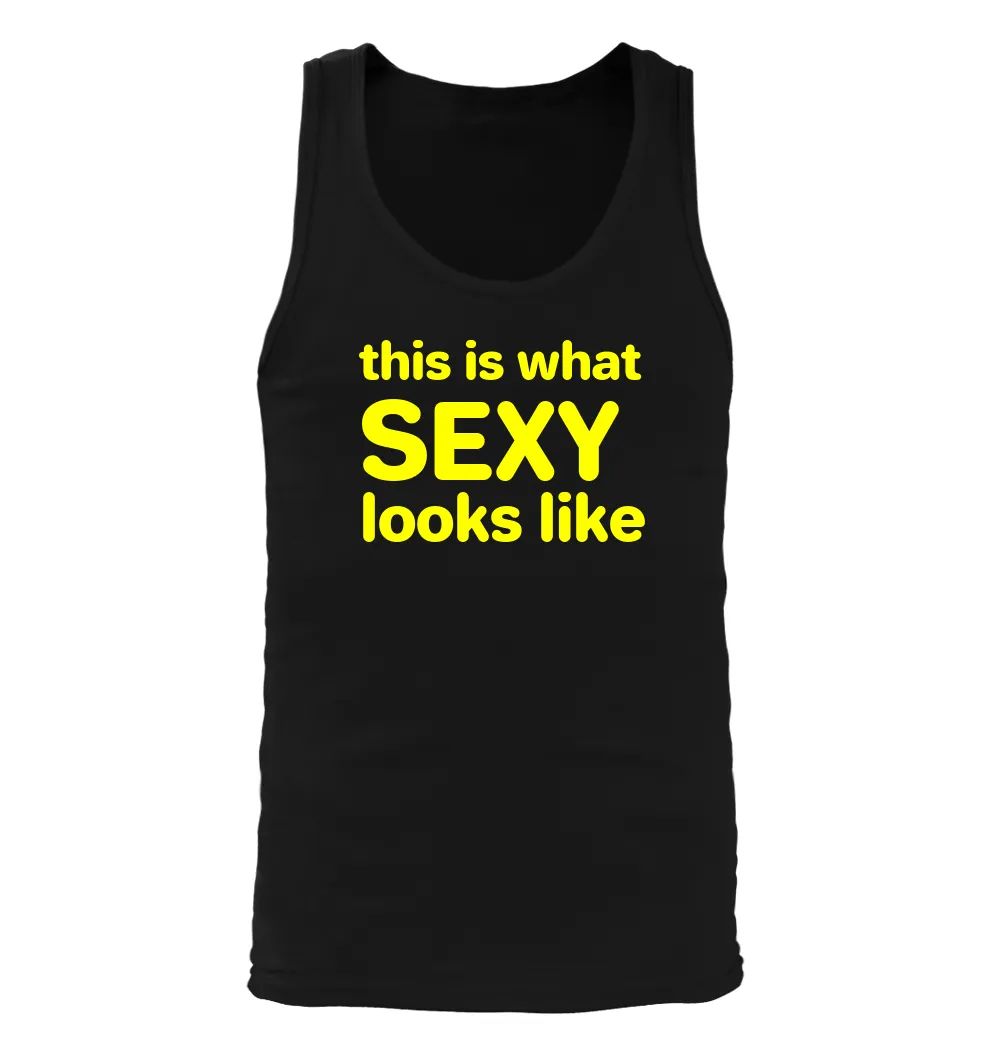 this is what
SEXY 
looks like Men's Tank Top
