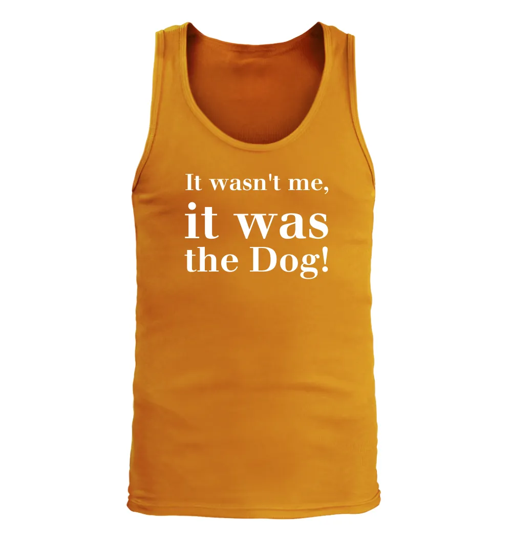 It wasn't me,
it was
the Dog! Men's Tank Top
