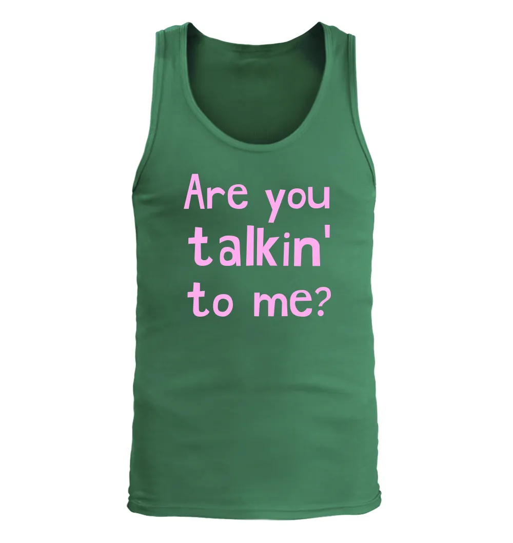Are you
talkin'
to me? Men's Tank Top