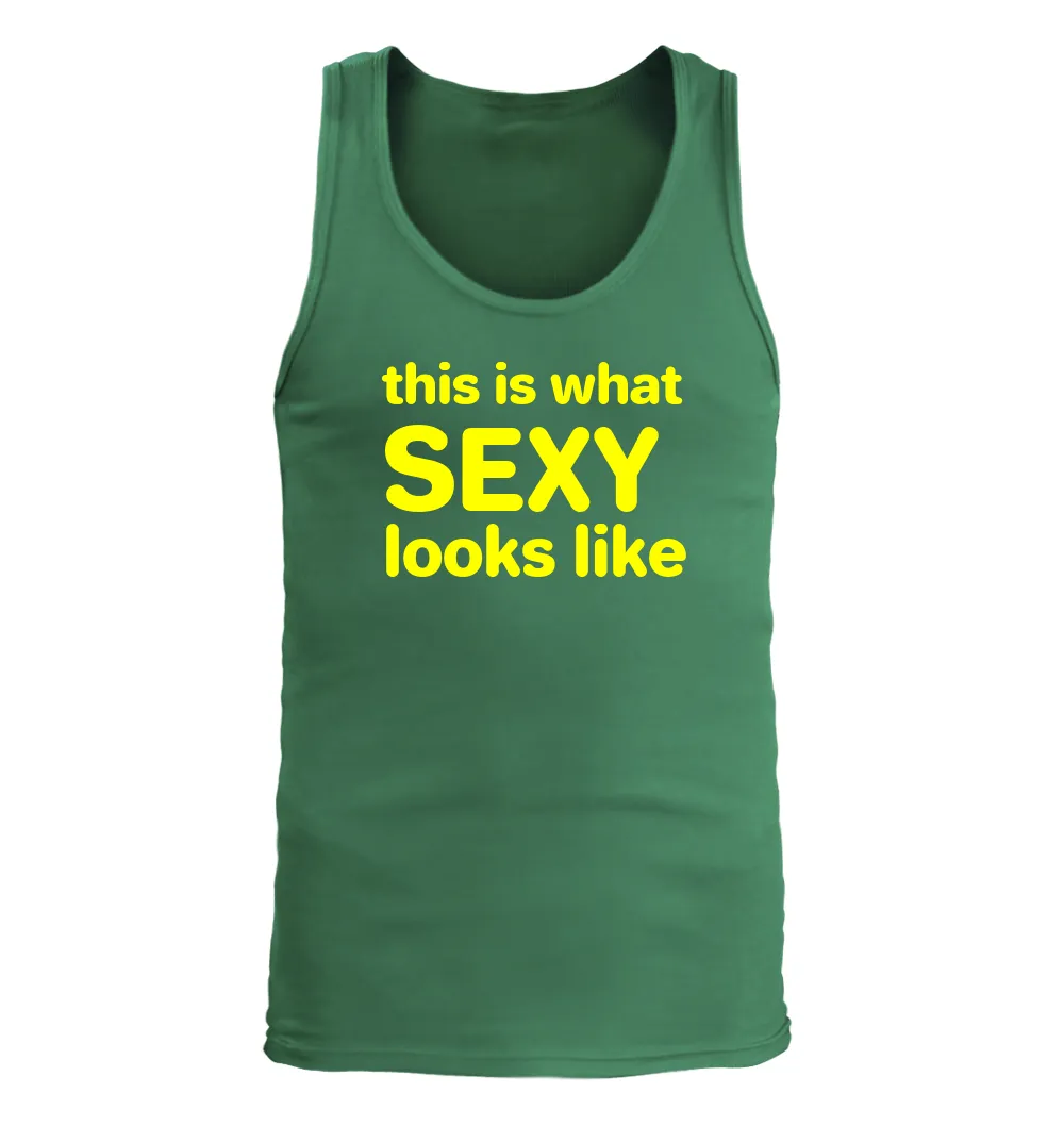 this is what
SEXY 
looks like Men's Tank Top