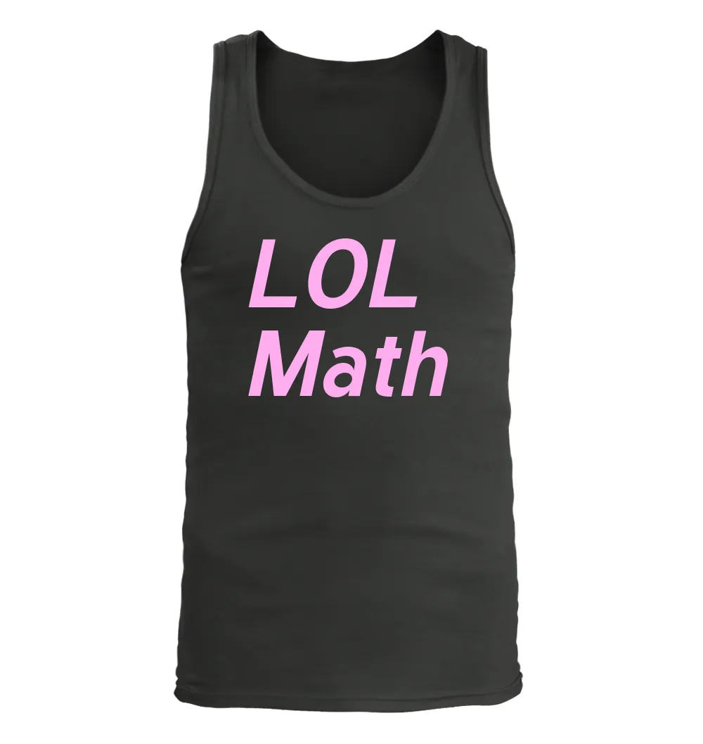 LOL 
Math Men's Tank Top