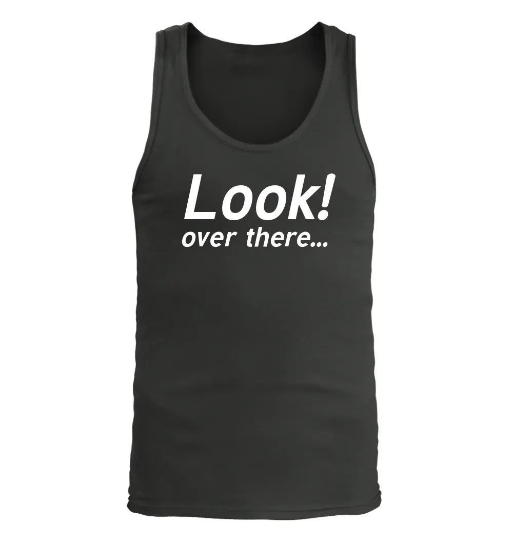 Look!
over there... Men's Tank Top