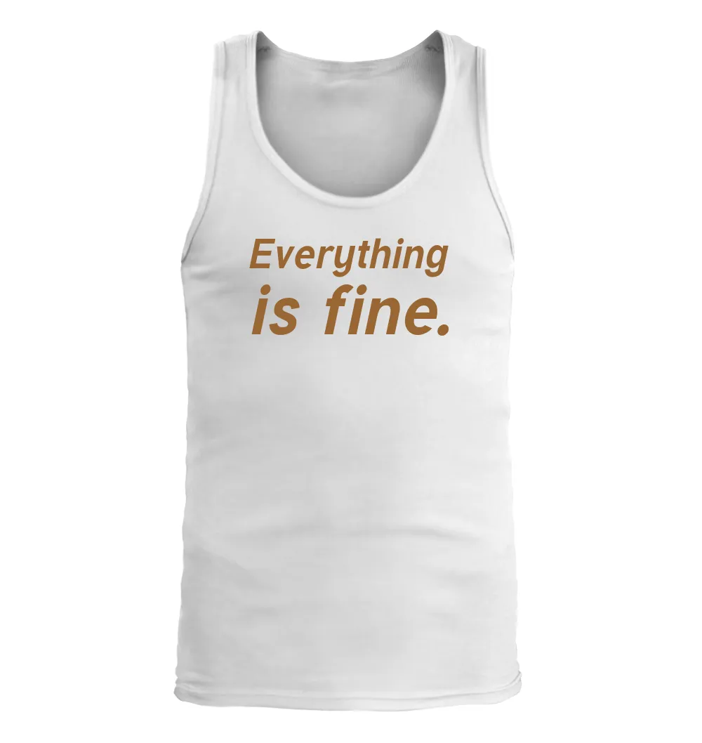 Everything
is fine. Men's Tank Top