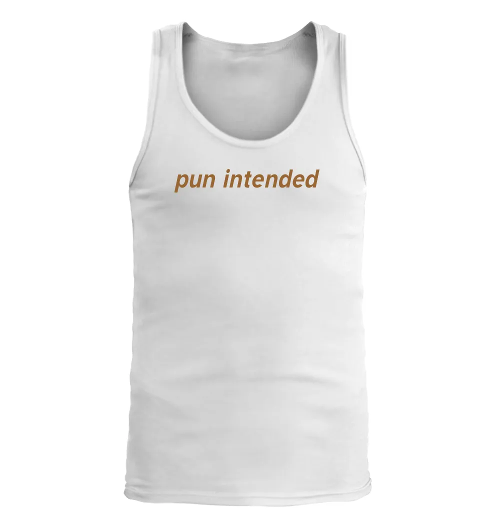 pun intended Men's Tank Top