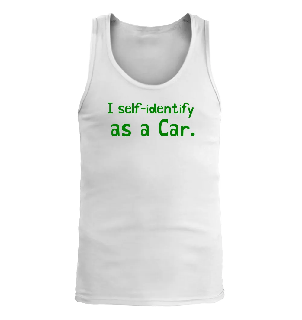 I self-identify
as a Car. Men's Tank Top
