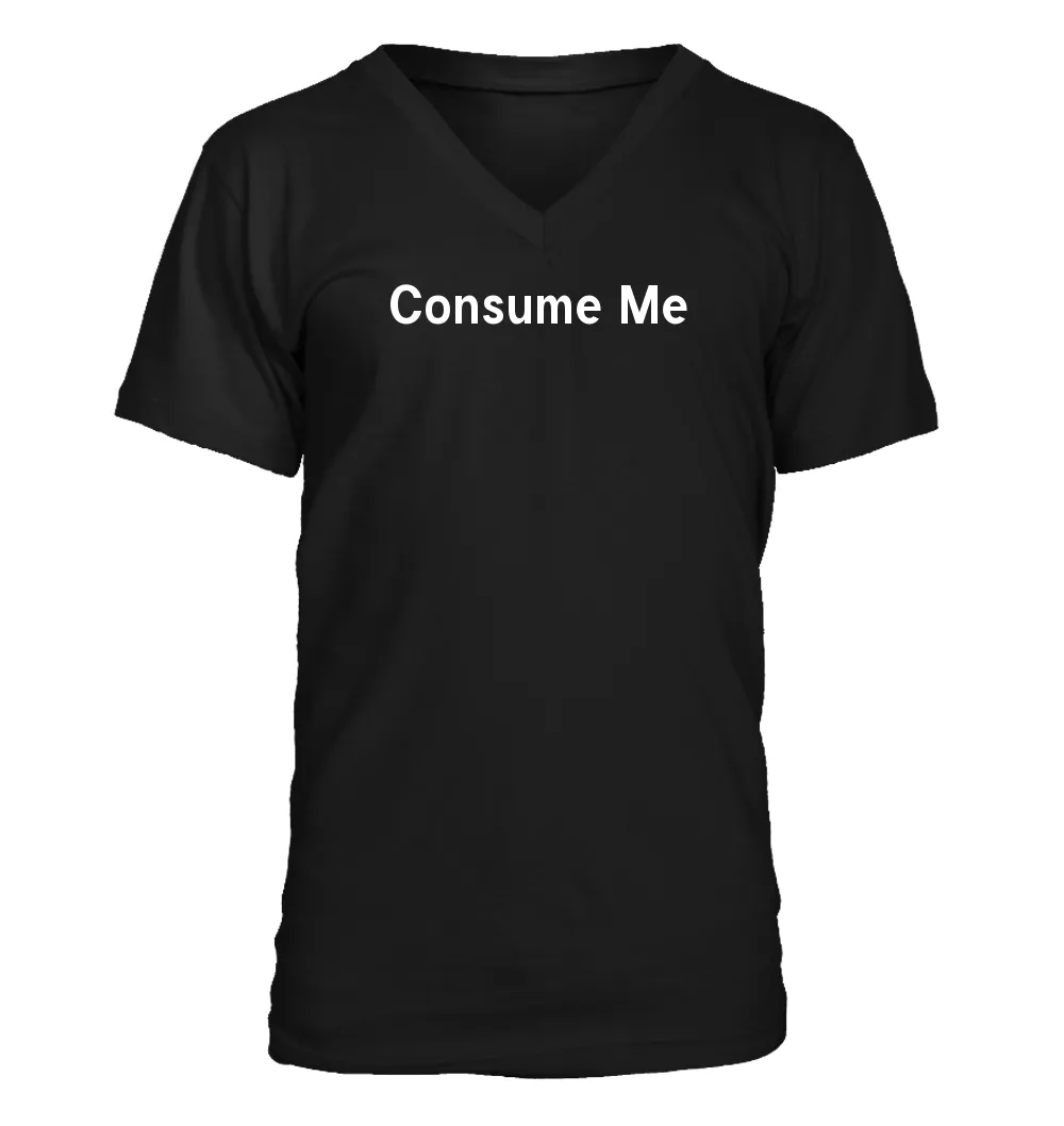 Consume Me Men's V-Neck T-Shirt