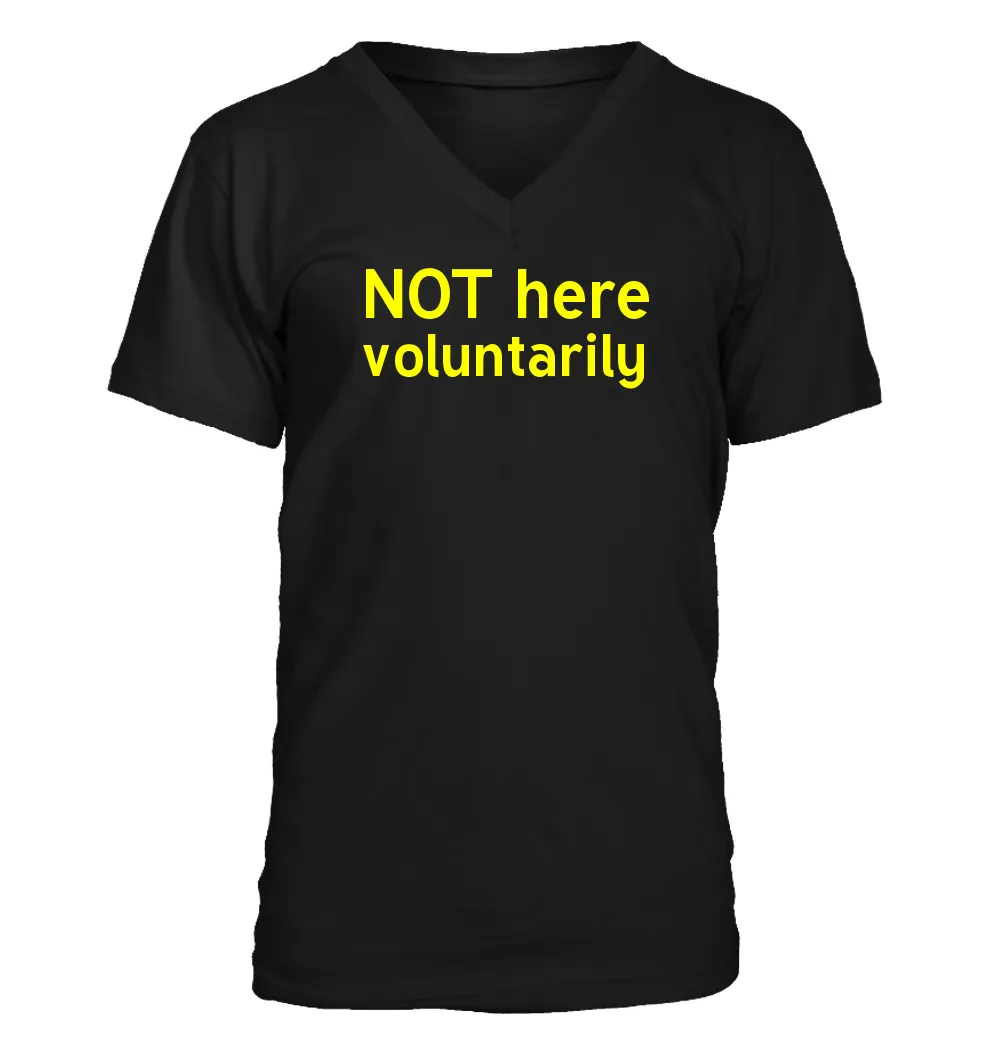 NOT here
voluntarily Men's V-Neck T-Shirt