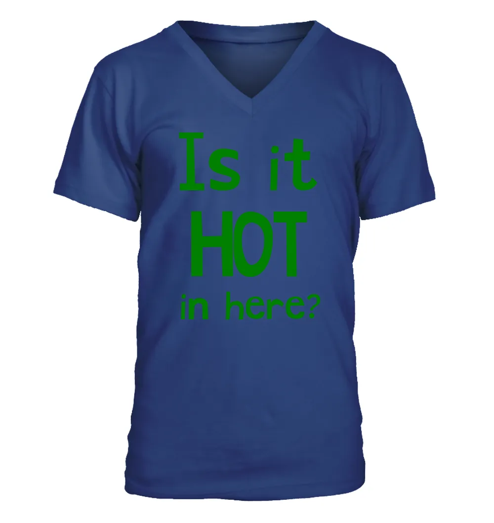 Is it
HOT
in here? Men's V-Neck T-Shirt