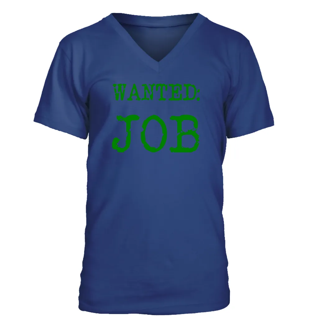 WANTED:
JOB Men's V-Neck T-Shirt