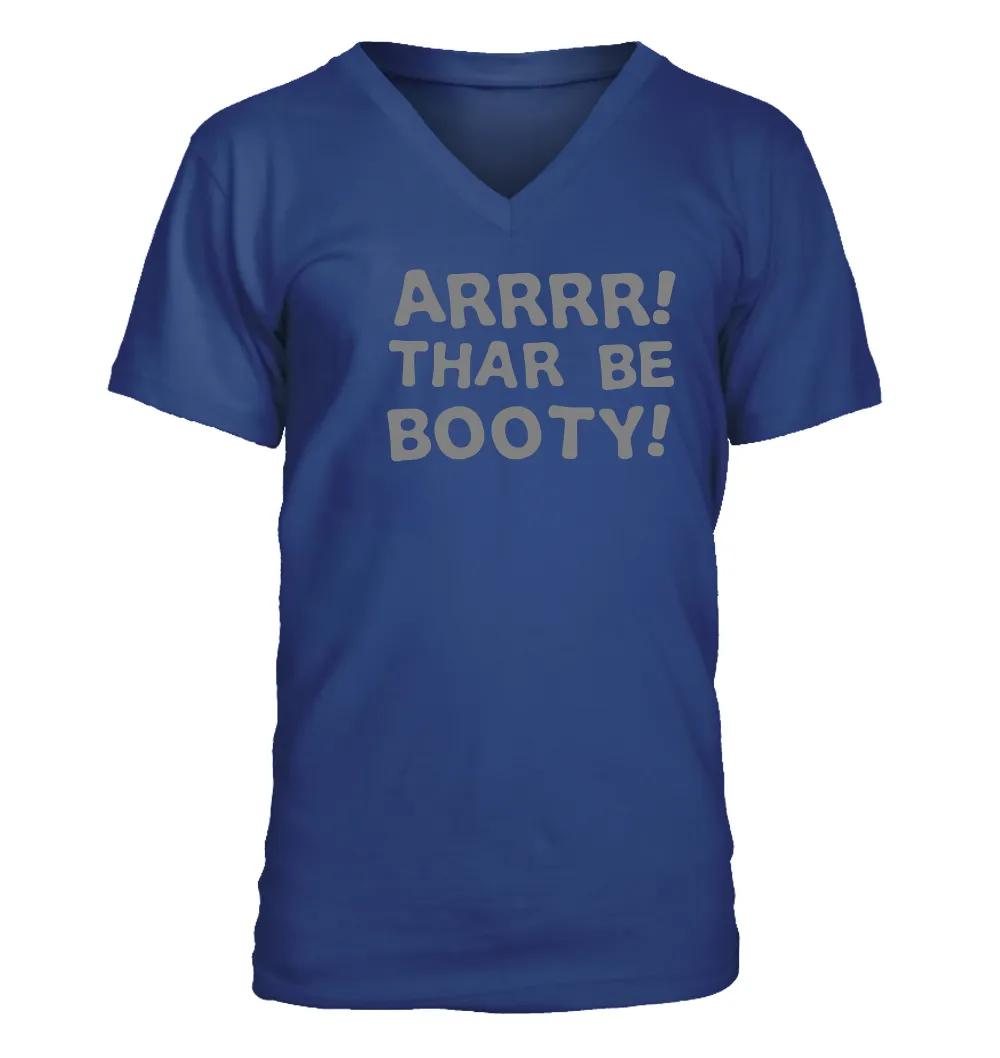 Arrrr!
Thar be
booty! Men's V-Neck T-Shirt
