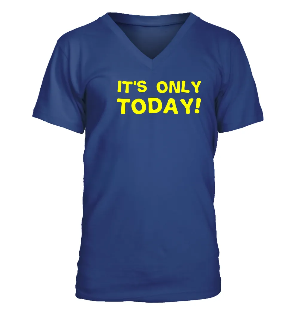 It's only
today! Men's V-Neck T-Shirt