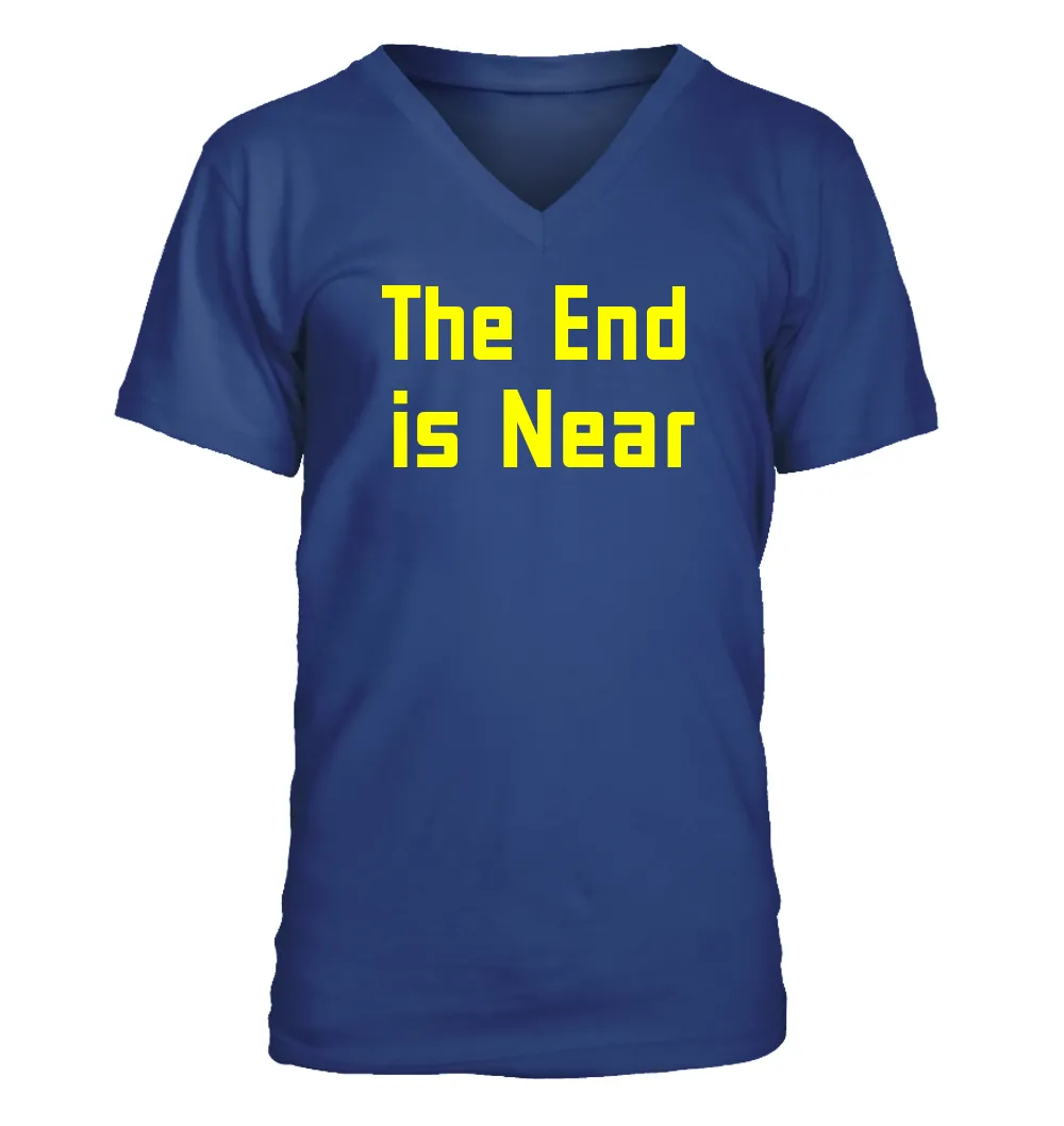 The End
is Near Men's V-Neck T-Shirt