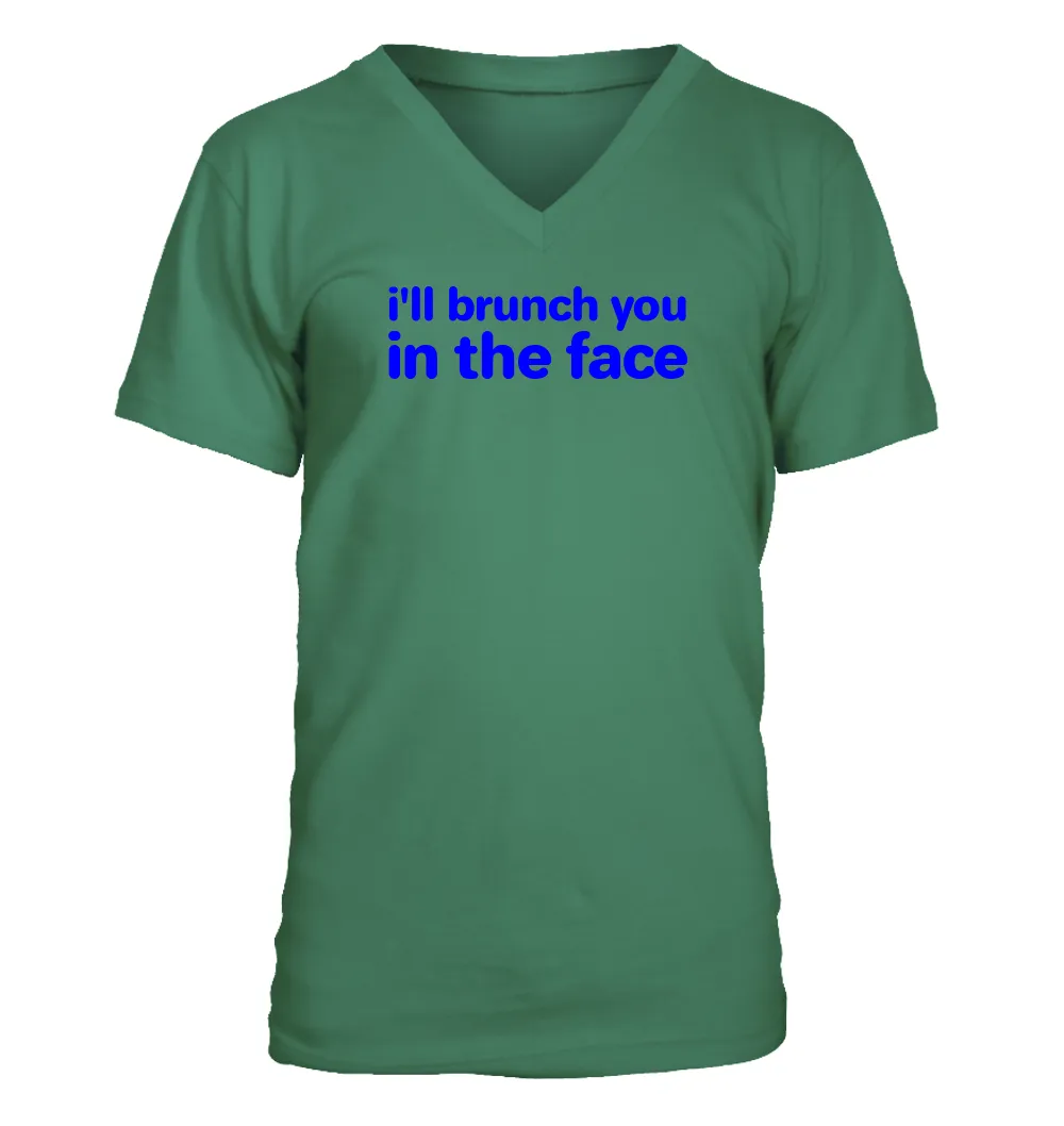 i'll brunch you
in the face Men's V-Neck T-Shirt