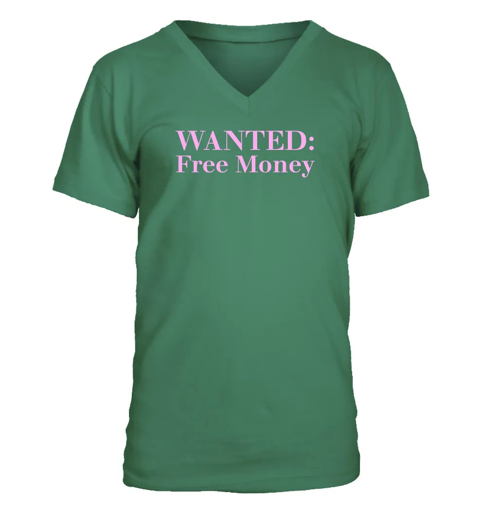 WANTED:
Free Money Men's V-Neck T-Shirt