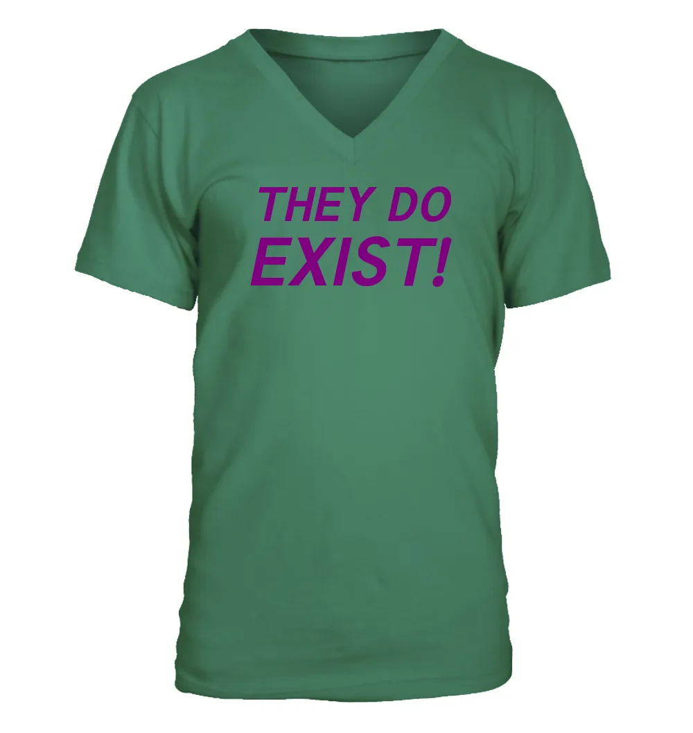 THEY DO
EXIST! Men's V-Neck T-Shirt